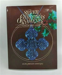 Silver Christmas Ornaments - A Collector's Guide - Clara Johnson Scroggins